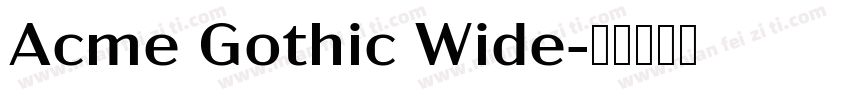 Acme Gothic Wide字体转换